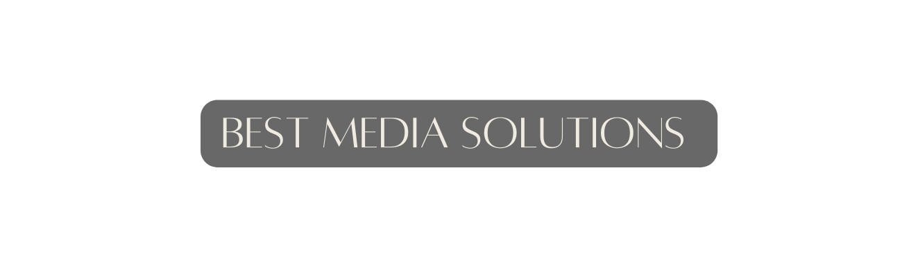 BEST MEDIA SOLUTIONS